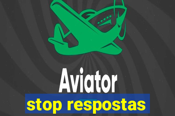 stop respostas